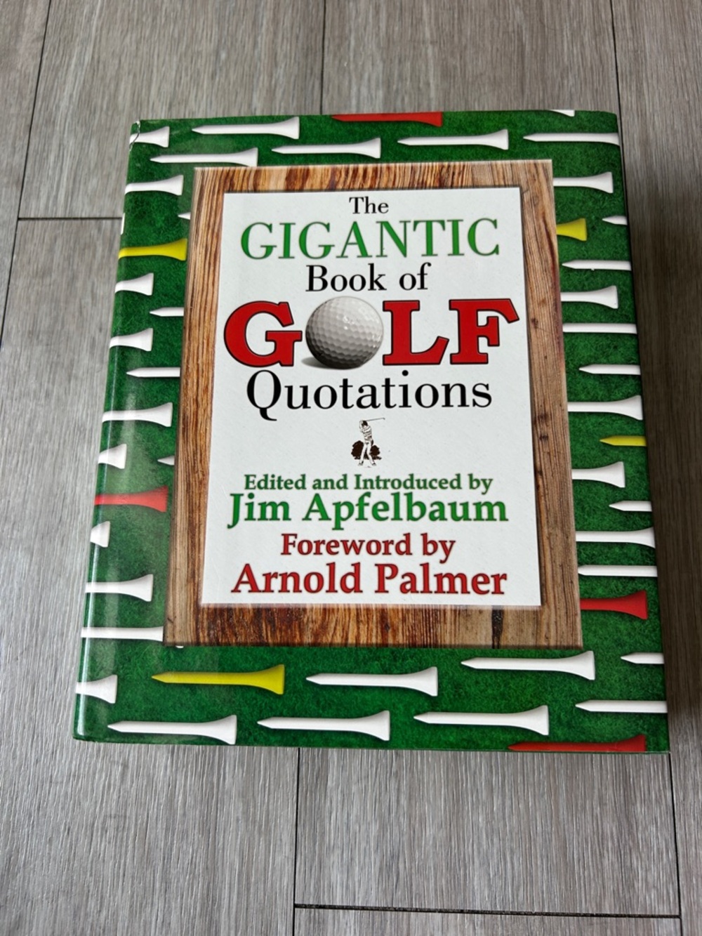 The Gigantic Book of Golf Quotations by Jim Apfelbaum